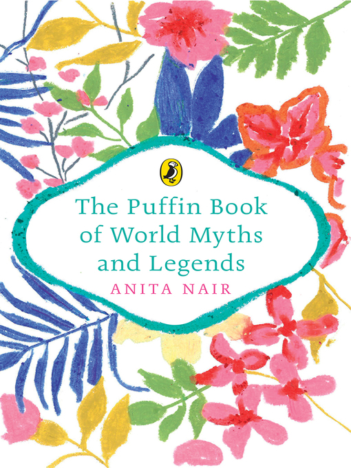 Upplýsingar um The Puffin Book of World Myhts and Legends eftir Anita Nair - Biðlisti